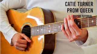 Catie Turner – Prom Queen EASY Guitar Tutorial With Chords / Lyrics