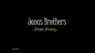 Jonas Brothers - Pom Poms Lyrics