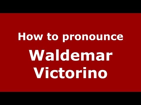 How to pronounce Waldemar Victorino (Spanish/Argentina) - PronounceNames.com