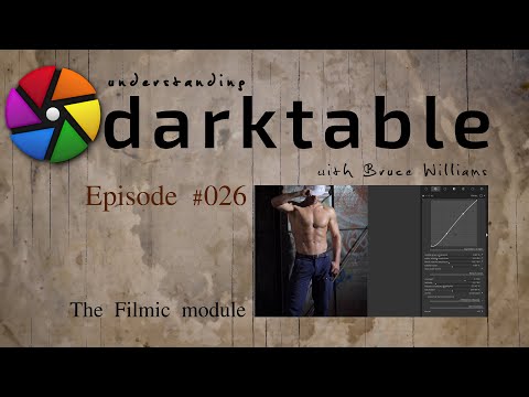 darktable ep 026 - The Filmic module