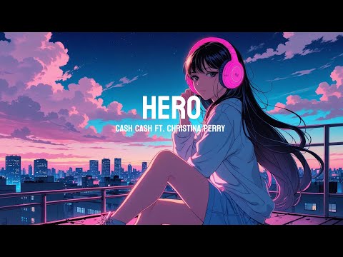 Nightcore - Hero (Cash Cash ft. Christina Perry) 1 hour + lyrics