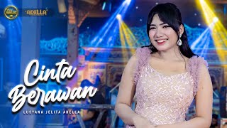 Download lagu CINTA BERAWAN - Lusyana Jelita Adella - OM ADELLA mp3