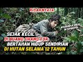 TRUE STORY SINCE CHILDHOOD SURVIVED ALONE IN THE FOREST FOR 12 YEARS FILM STORY