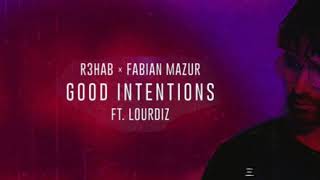 R3HAB x Fabian Mazur - Good Intentions (feat. Lourdiz) [MR Music]