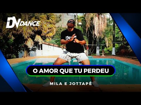 O Amor Que Tu Perdeu - Mila e Jottapê (Coreografia Oficial DV Dance)