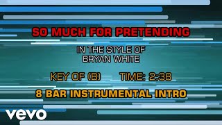 Bryan White - So Much For Pretending (Karaoke)