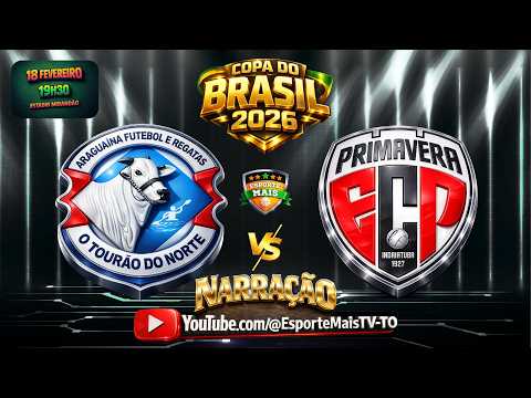 Araguaína-TO x Primavera-SP | COPA DO BRASIL 2026