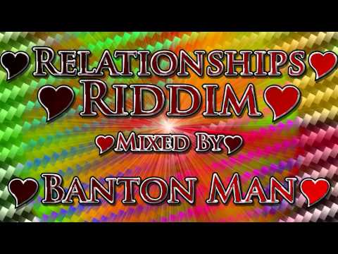 Relationships Riddim mixed by Banton Man