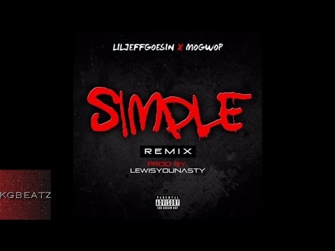 LilJeffGoesIn ft. Mo Gwop - Simple [Remix] [Prod. By LewisYouNasty] [New 2016]
