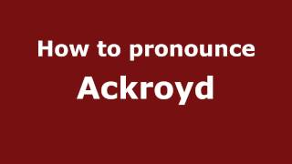 How to pronounce Ackroyd