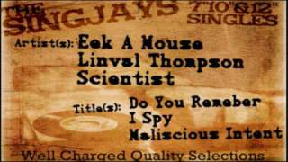 Eek A Mouse + Linval Thompson + Scientist - Do You Remember/I Spy/Maliscious Intent