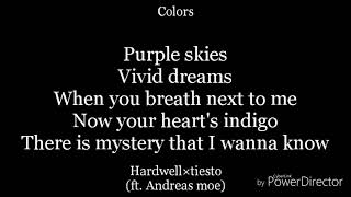 Colors-lyrics-Hardwell×Tiesto(ft. Andreas Moe)
