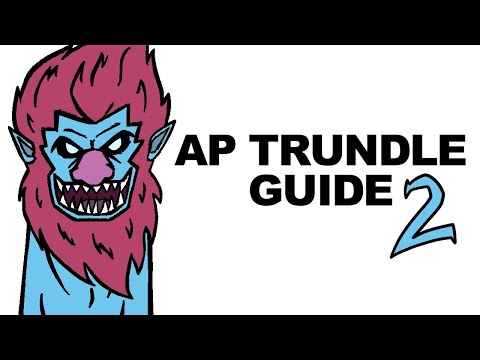 A Glorious Guide to AP Trundle 2