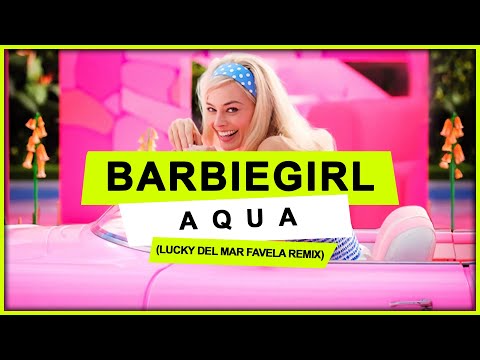Aqua - Barbie Girl (Lucky Del Mar Favela Remix)