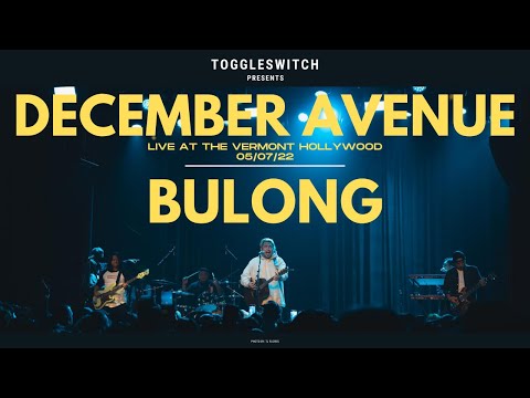 Bulong - December Avenue LIVE at The Vermont Hollywood