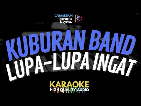 Kuburan Band - Lupa-lupa Ingat Karaoke Lirik