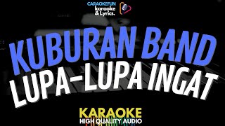Download lagu Kuburan Band - Lupa-lupa Ingat Karaoke Lirik mp3