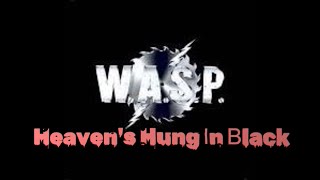 W.A.S.P -  Heaven's Hung Ιn Βlack (Music video)