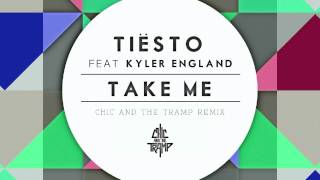 Tiësto - Take Me (CHIC AND THE TRAMP Remix)