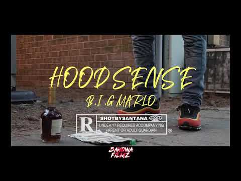 B.I.G Marlo - Hood Sense ShotBySantana (Official Music Video)