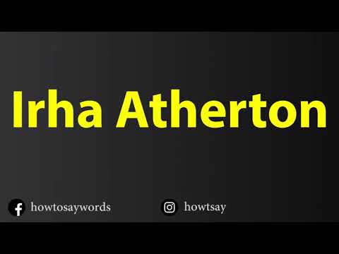 How To Pronounce Irha Atherton