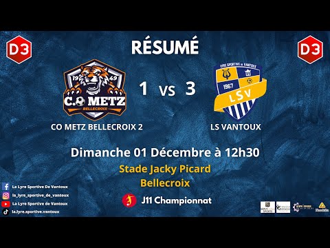 Résumé J11 D3 ÉQUIPE 1 (CO METZ BELLECROIX 2 vs LA LYRE SPORTIVE DE VANTOUX) 1️⃣-3️⃣