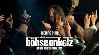 Böhse Onkelz - Nekrophil (Böhse für&#39;s Leben 2015)