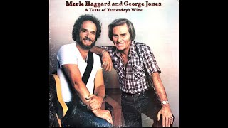 Merle Haggard and George Jones &quot;Yesterday&#39;s Wine&quot;