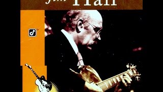 Jim Hall - I Can't Get Started