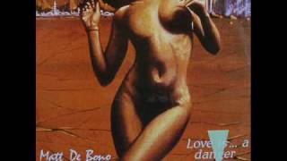 Matt De Bono - Love Is... A Danger (1986)