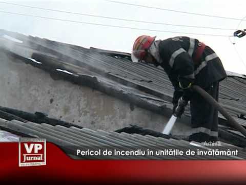 Pericol de incediu în unităţile de învăţământ