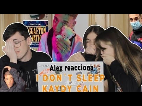 Alex reacciona a I DON´T SLEEP de KAYDY CAIN