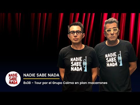 Nadie Sabe Nada 8x38 - Tour por el Grupo Calma en plan macarrones
