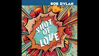 Review of Bob Dylan&#39;s &quot;Shot Of Love&quot; album (1981)