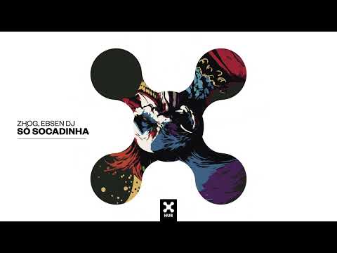 ZHOG, Ebsen Dj  - Só Socadinha