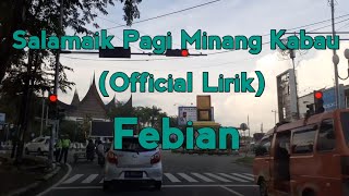 Download lagu Salamaik Pagi Minang Kabau - Febian (official lirik) lagu perjalanan mp3 Download lagu Salamaik Pagi Minang Kabau - Febian (official lirik) lagu perjalanan mp3
