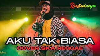 Download lagu Alda - Aku Tak Biasa | Cover Ska Reggae by Rastakaya mp3