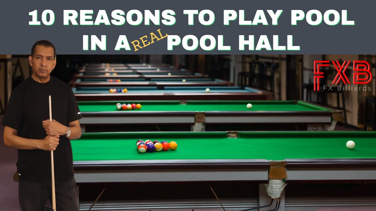 TEN REASONS TO PLAY & PRACTICE POOL IN A POOL HALL - 8 Ball, 9 Ball, Straight Pool (Pool Lessons)