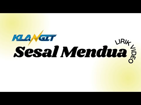 KLANGIT - SESAL MENDUA (OFFICIAL LYRIC VIDEO)