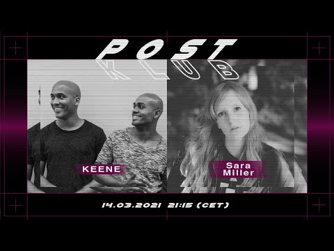 KEENE & Sara Miller | POSTKLUB Berlin