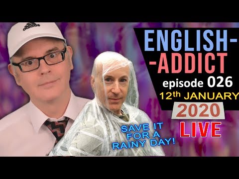 Rain and water idioms / English Addict Live Lesson / Sunday 12th January 2020 / Mr Duncan + Mr Steve