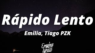 Emilia, Tiago PZK - Rápido Lento (Letra/Lyrics)