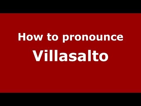 How to pronounce Villasalto (Italian/Italy) - PronounceNames.com
