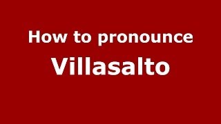 How to pronounce Villasalto