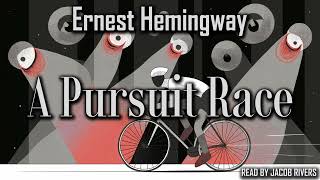 A Pursuit Race by Ernest Hemingway | Men Without Women | Audiobook