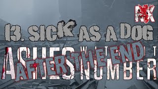 13. Sick As A Dog | After The End | Ashes Without Number