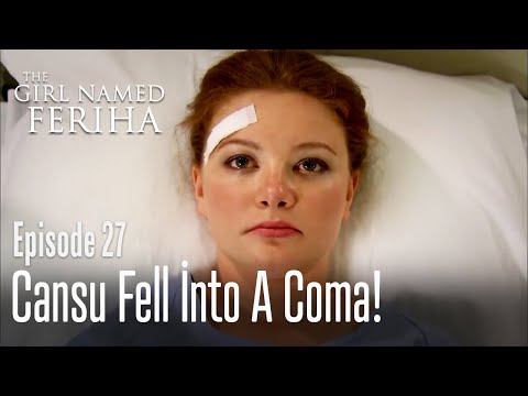 Cansu fell into a coma! - The Girl Named Feriha | Episode 27