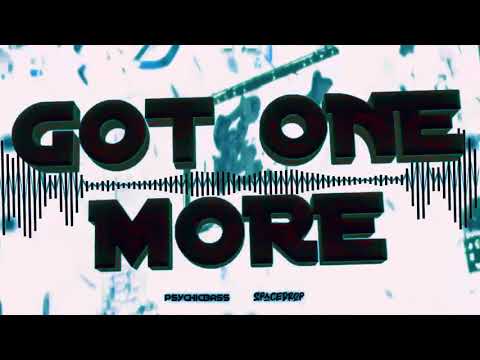 PSYCHICBASS & SPACEDROP - GOT ONE MORE ( ORIGINAL SAMPLOOWA MIX )
