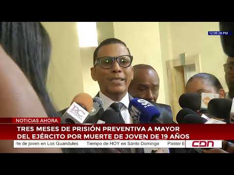 Tres meses de prisión preventiva a mayor del Ejército por muerte de joven de 19 años