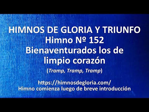 Himnos de Gloria Nº 152 - Bienaventurados los de limpio corazón